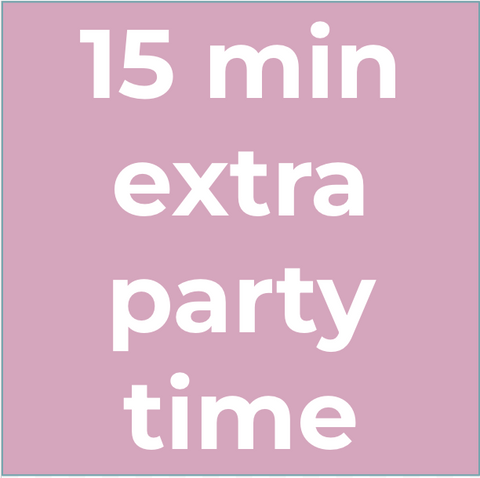 PARTY EXTRA - 15 minutes party time
